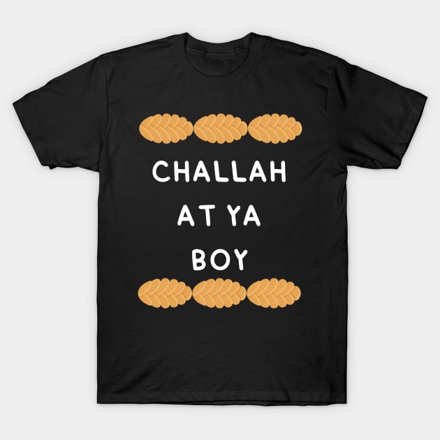 challah at ya boy T-Shirt by vaporgraphic